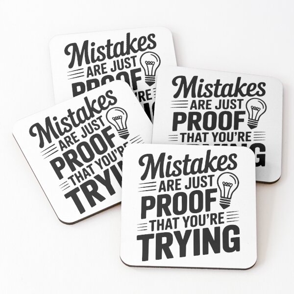 Item preview, Mistakes Are Just Proof That You're Trying designed and sold by Frank Ring.