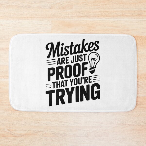 Item preview, Mistakes Are Just Proof That You're Trying designed and sold by Frank Ring.