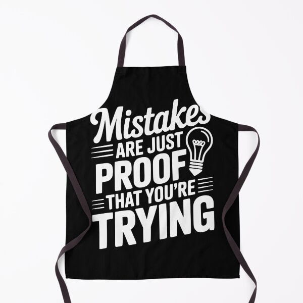 Item preview, Mistakes Are Just Proof That You're Trying designed and sold by Frank Ring.