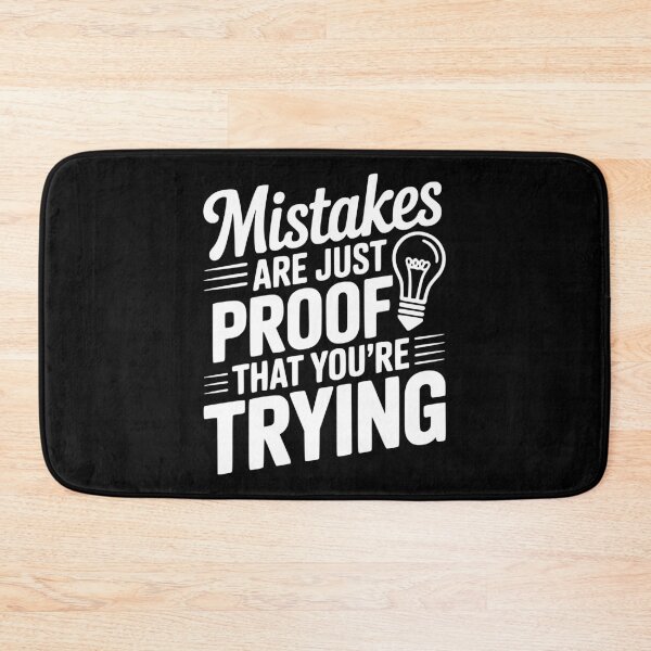 Item preview, Mistakes Are Just Proof That You're Trying designed and sold by Frank Ring.