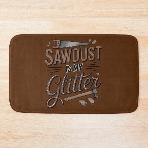 Item preview, Sawdust Is My Glitter – Funny Woodworking Design designed and sold by Timeless Design.
