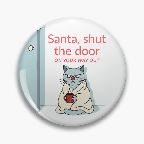 Item preview, Funny Grumpy Cat vs Santa-Shut The Door Christmas Humor designed and sold by SC-Shop-.