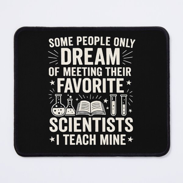 Item preview, Some people only dream of meeting their favorite scientists I teach mine designed and sold by hemagamo.