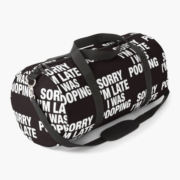Item preview, Sorry I’m Late I Was Pooping – Funny Quote Design designed and sold by Redgiant87x.