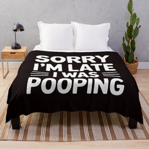 Item preview, Embarrassing Excuse – Sorry I’m Late I Was Pooping designed and sold by Redgiant87x.