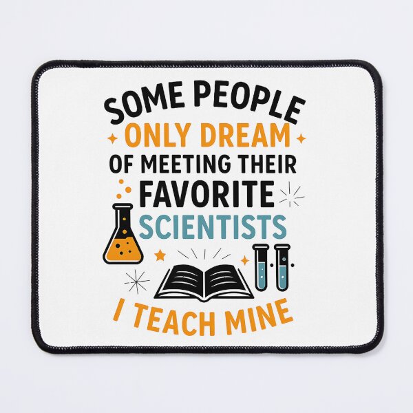 Item preview, Some people only dream of meeting their favorite scientists I teach mine designed and sold by hemagamo.