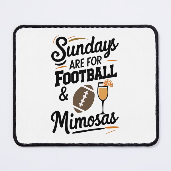 Item preview, Sundays are for Football and Mimosas quote for football fan designed and sold by Robobonez.