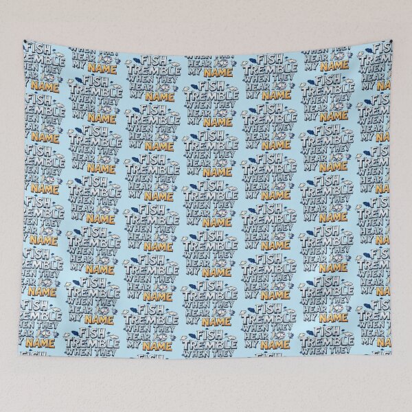 Item preview, Fish Tremble When They Hear My Name Funny Angler designed and sold by SholoStudio.