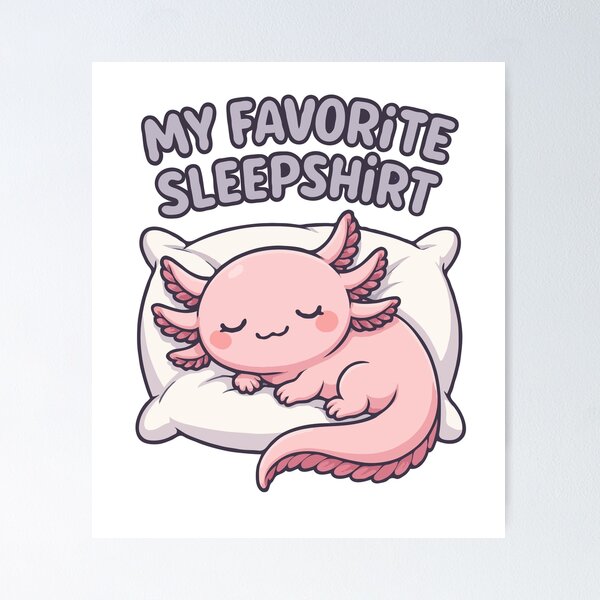 Item preview, My Favorite Sleepshirt - Kawaii Sleeping Axolotl on Pillow - Cute Pastel Axolotl Art for Sleep Shirts, Pajamas & Cozy Gifts designed and sold by BrainBubbleArt.