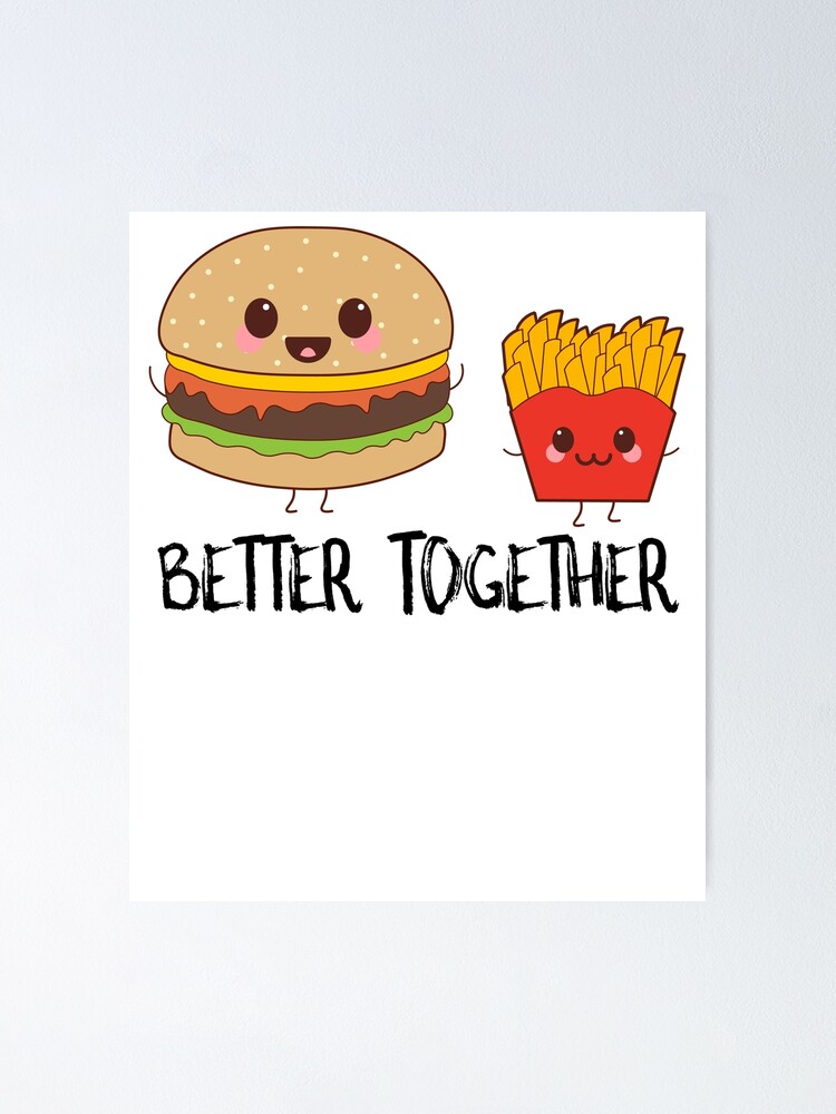 Better Together Burgers Fries Poster By Susurrationstud Redbubble