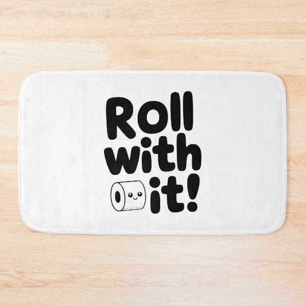 Item preview, Roll with it! Cute Toilet Paper Roll Pun designed and sold by PMCreative.