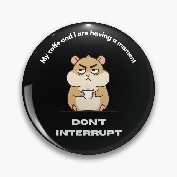 Item preview, My coffe and I are having a moment. Don't interrupt! (Hamster) designed and sold by KesekDesigns.