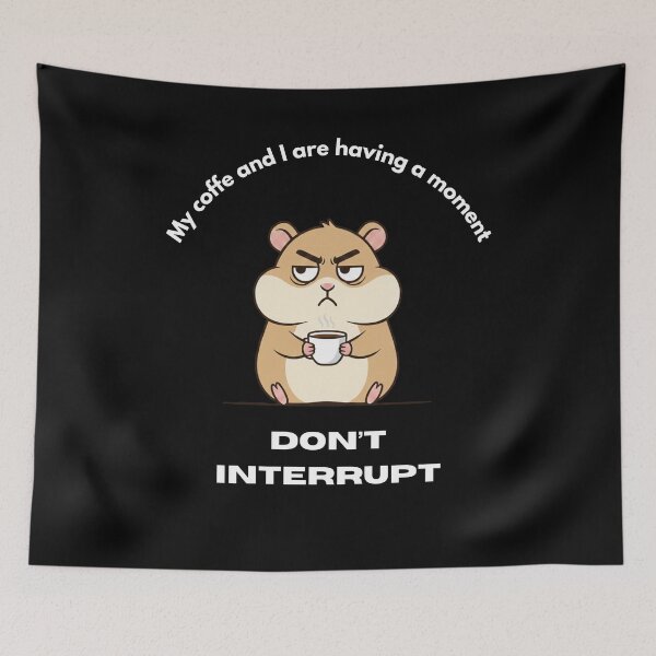 Item preview, My coffe and I are having a moment. Don't interrupt! (Hamster) designed and sold by KesekDesigns.