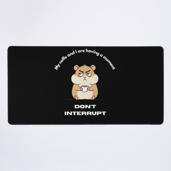 Item preview, My coffe and I are having a moment. Don't interrupt! (Hamster) designed and sold by KesekDesigns.