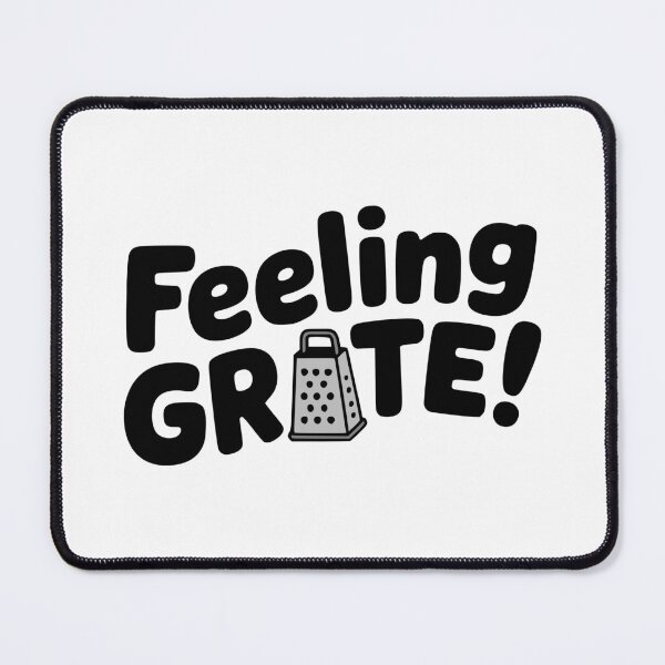 Item preview, Feeling Grate! Cute Cheese Grater Pun designed and sold by PMCreative.