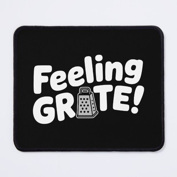 Item preview, Feeling Grate! Funny Cheese Grater Pun designed and sold by PMCreative.