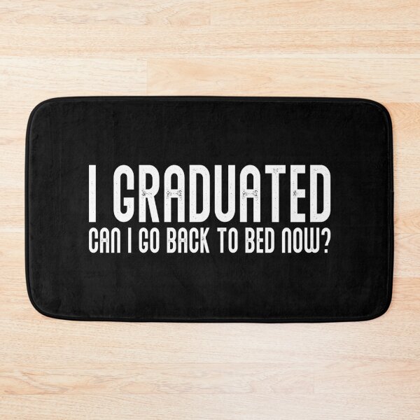 Item preview, I Graduated Can I Go Back To Bed Now Funny Graduation Quote designed and sold by JRRTs.