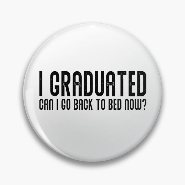 Item preview, I Graduated Can I Go Back To Bed Now Funny Graduation Quote designed and sold by JRRTs.