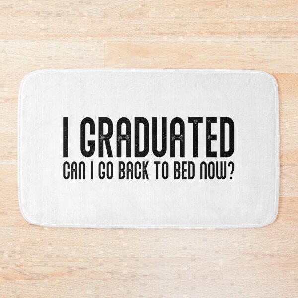 Item preview, I Graduated Can I Go Back To Bed Now Funny Graduation Quote designed and sold by JRRTs.