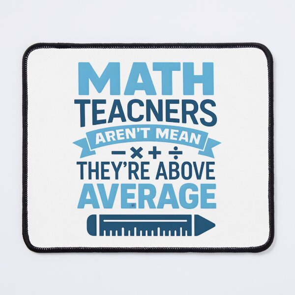 Item preview, Math Teachers Aren't Mean They're Above Average designed and sold by hemagamo.