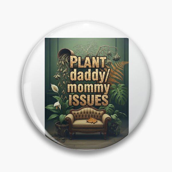 Item preview, Plant Daddy/Mommy issues designed and sold by FitEnvy.