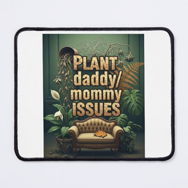 Item preview, Plant Daddy/Mommy issues designed and sold by FitEnvy.