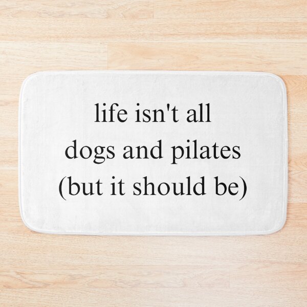 Item preview, Life Isn't All Dogs And Pilates But It Should Be designed and sold by SnorkleSupply.