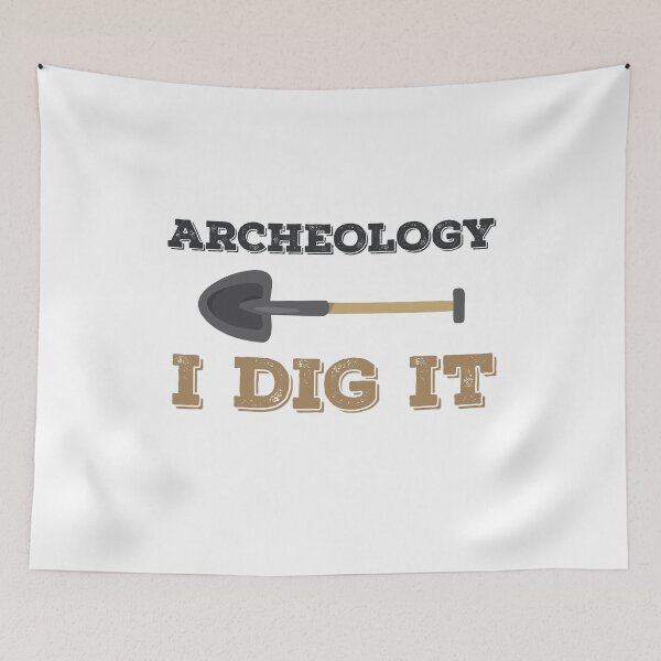 Item preview, Archeology I Dig It Archaeology Archaeologist designed and sold by jaygo.