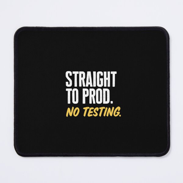 Item preview, Straight to Prod – No Testing | Funny DevOps / Programmer T-Shirt Design designed and sold by THALF.