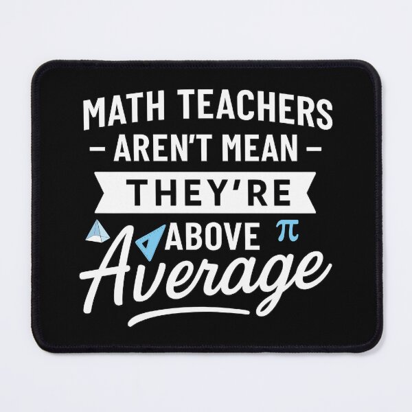 Item preview, Math Teachers Aren't Mean They're Above Average designed and sold by hemagamo.