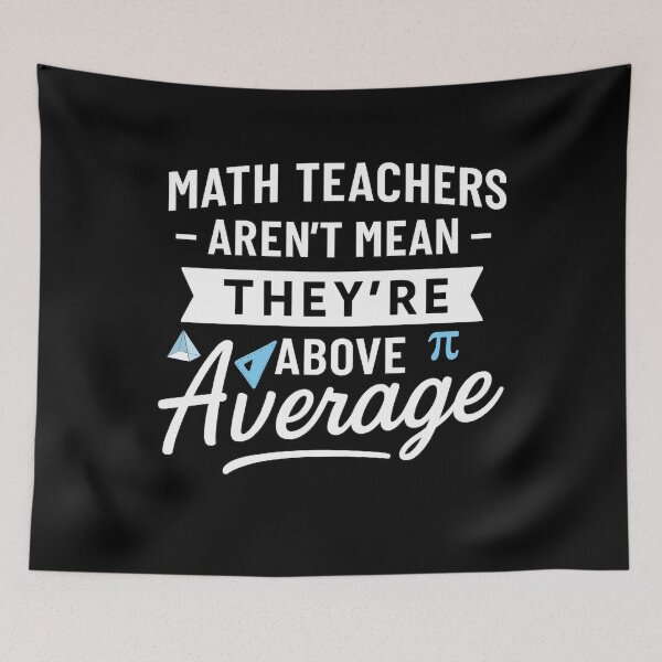 Item preview, Math Teachers Aren't Mean They're Above Average designed and sold by hemagamo.