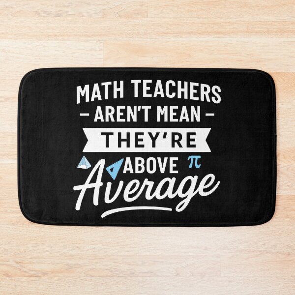 Item preview, Math Teachers Aren't Mean They're Above Average designed and sold by hemagamo.