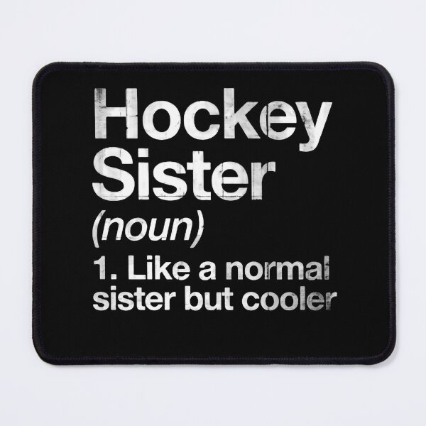 Item preview, Hockey Sister Like a Normal Sister but Cooler with Extra Attitude designed and sold by HumansStuck12.