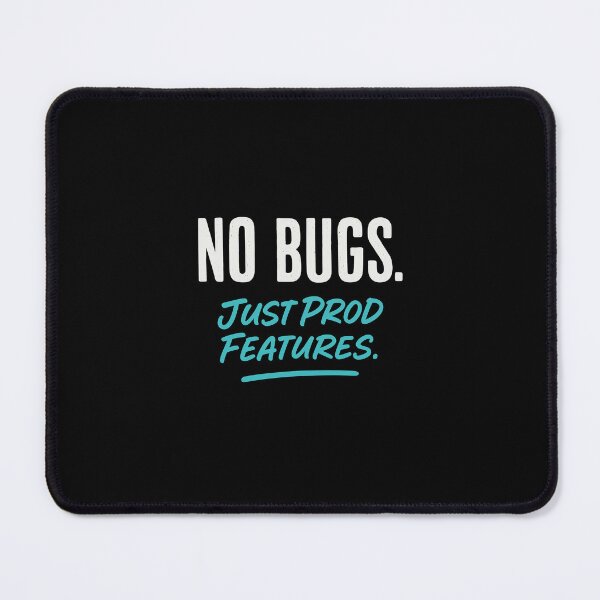 Item preview, No Bugs – Just Prod Features | Funny IT Design designed and sold by THALF.