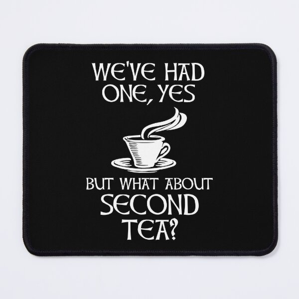 Item preview, We've Had One Yes But What About Second Tea? designed and sold by Cat Lady Designs.