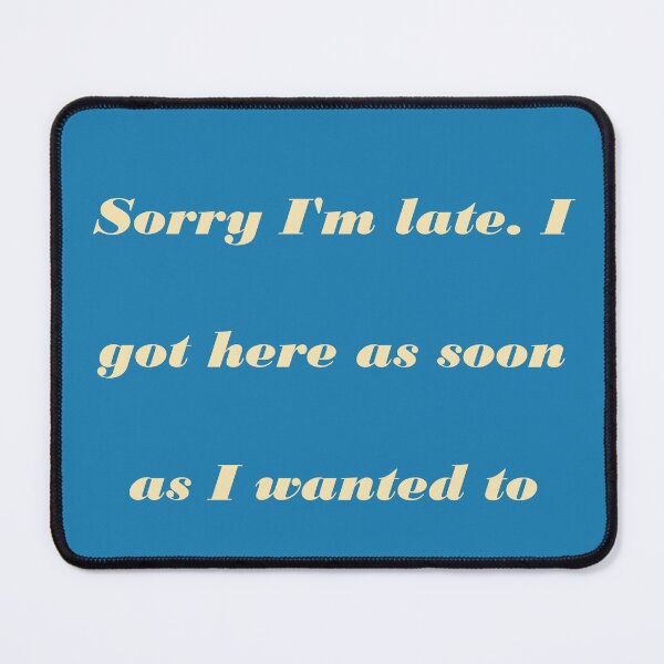 Item preview, Sorry I'm late designed and sold by fristsmokie.