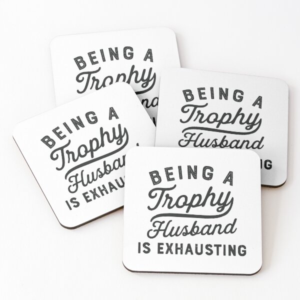 Item preview, being a trophy husband is exhausting designed and sold by CloudyPress.