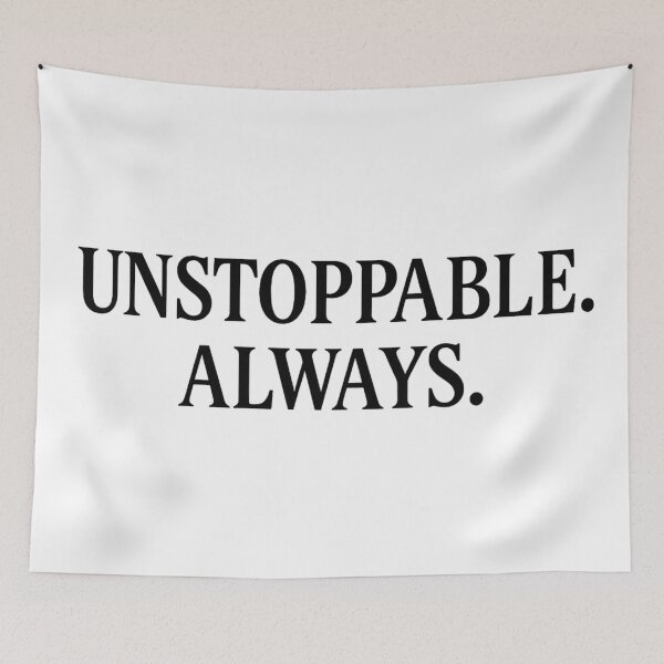 Item preview, UNSTOPPABLE. ALWAYS. designed and sold by kimkosovo.