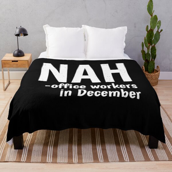 Item preview, Nah Office Workers In December Thanksgiving till Jan 2 designed and sold by elderberry.