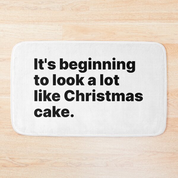 Item preview, It's beginning to look a lot like Christmas cake | Black text designed and sold by ThingsOnTees.