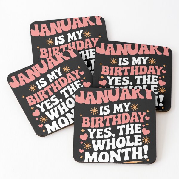 Item preview, January Is My Birthday Yes, The Whole Month Quote designed and sold by KristenosNehk.