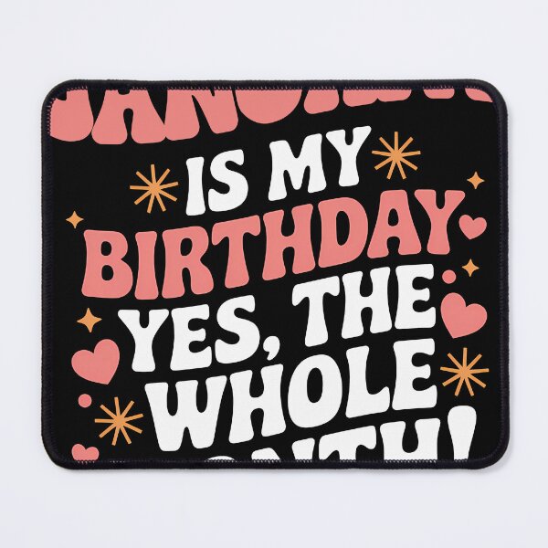Item preview, January Is My Birthday Yes, The Whole Month Quote designed and sold by KristenosNehk.