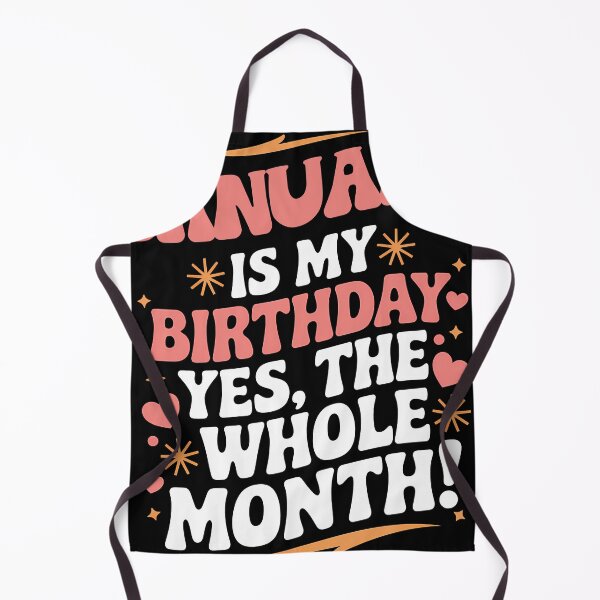 Item preview, January Is My Birthday Yes, The Whole Month Quote designed and sold by KristenosNehk.