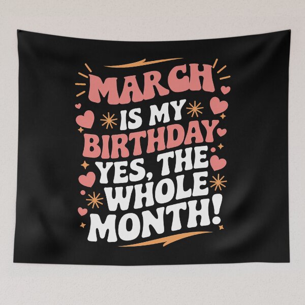 Item preview, March Is My Birthday Yes, The Whole Month Quote designed and sold by KristenosNehk.