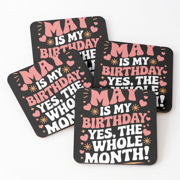 Item preview, May Is My Birthday Yes, The Whole Month Quote designed and sold by KristenosNehk.