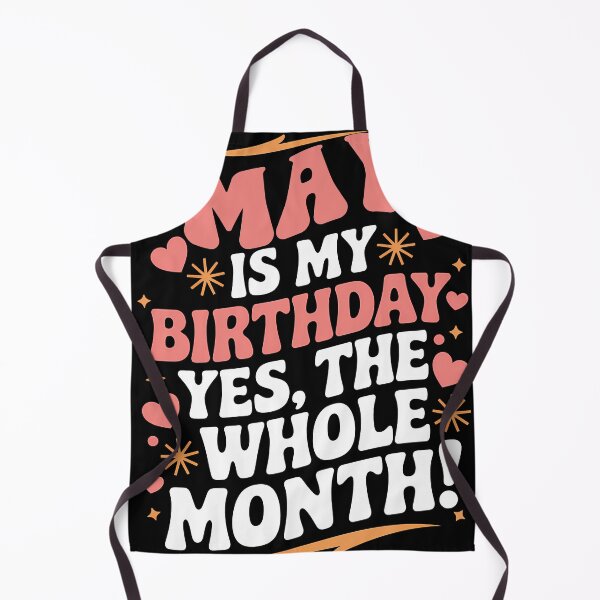 Item preview, May Is My Birthday Yes, The Whole Month Quote designed and sold by KristenosNehk.