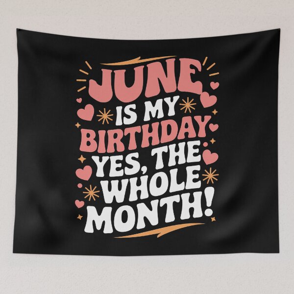 Item preview, June Is My Birthday Yes, The Whole Month Quote designed and sold by KristenosNehk.