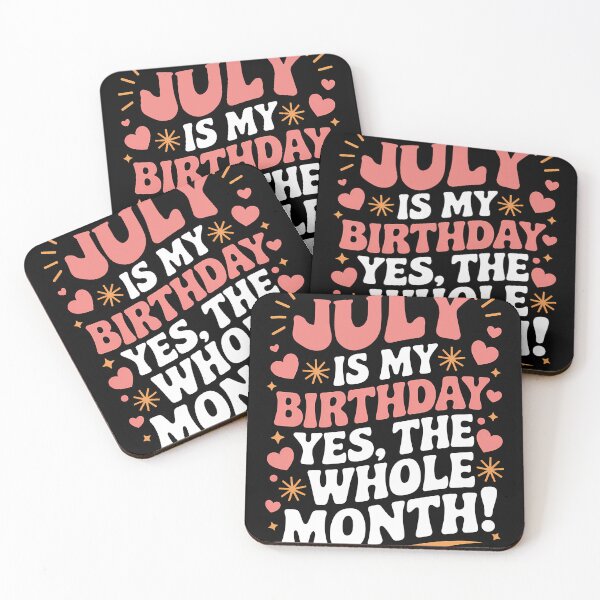 Item preview, July Is My Birthday Yes, The Whole Month Quote designed and sold by KristenosNehk.