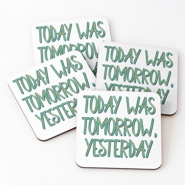Item preview, TODAY WAS TOMORROW, YESTERDAY  designed and sold by DaveDanchuk.