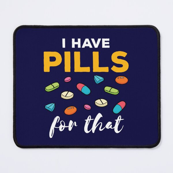 Item preview, Pharmacist Pharmacy Tech I Have Pills for That designed and sold by jaygo.